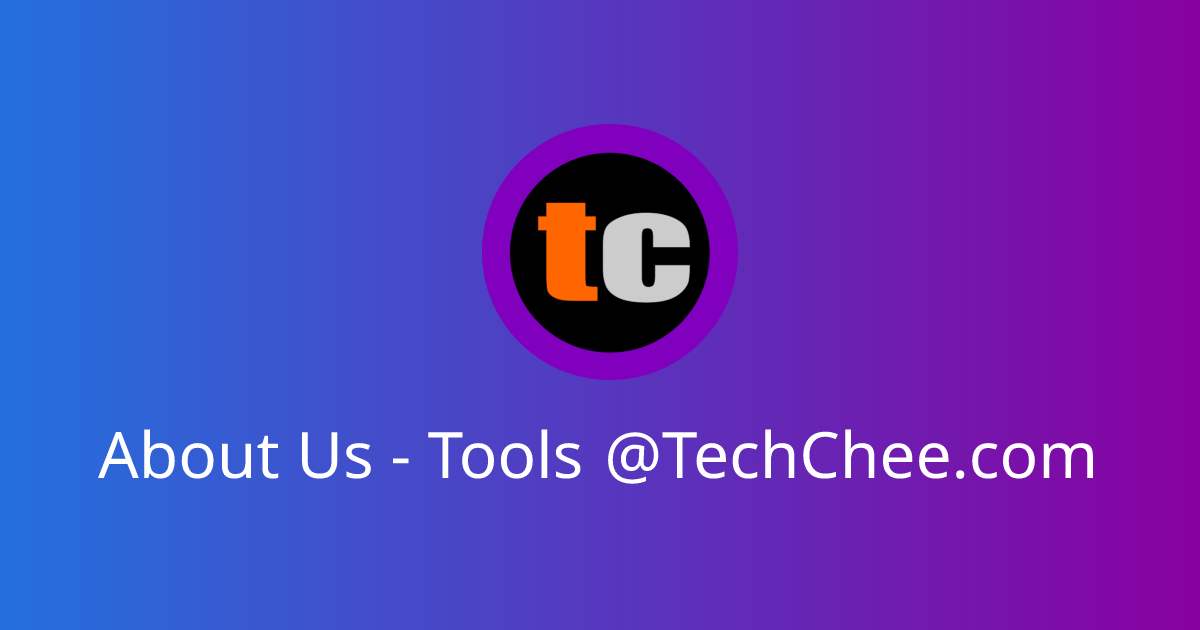 About Us - Tools @TechChee.com
