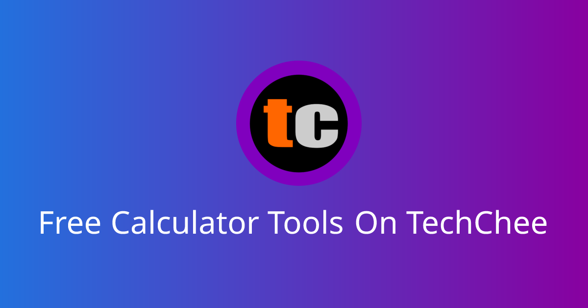 Free Calculator Tools On TechChee