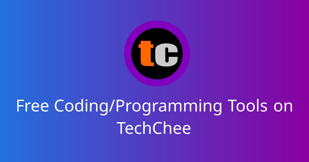 Free Coding/Programming Tools on TechChee